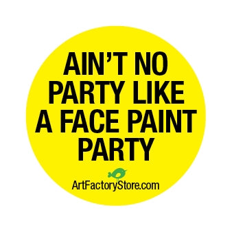 Button: Ain't No Party Like A Face Paint Party