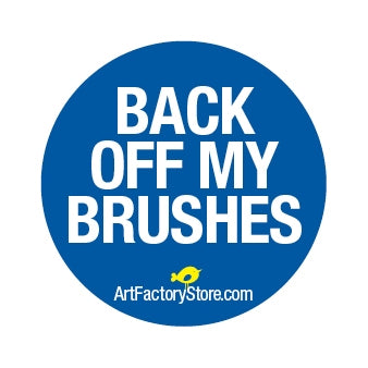 Button: Back Off My Brushes