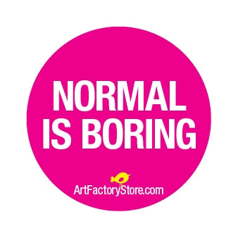 Button: Normal Is Boring